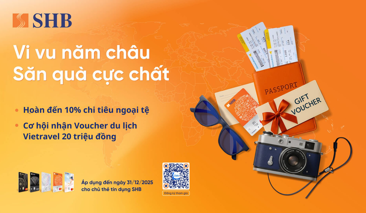 SHB ưu đãi chi tiêu ngoại tệ, trả góp và nhiều quà tặng