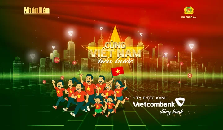 Vietcombank đồng hành cùng chương trình quốc gia “Cùng Việt Nam tiến bước - 1 tỷ bước chân tiến vào kỷ nguyên mới”