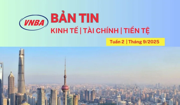 Bản tin Kinh tế - Tài chính - Tiền tệ tuần 2 tháng 9