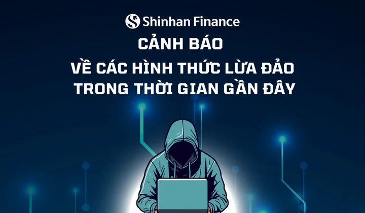 Cảnh báo về các hình thức lừa đảo – Khách hàng Shinhan Finance cần lưu ý