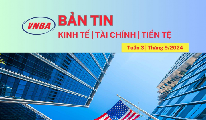 Bản tin Kinh tế - Tài chính - Tiền tệ tuần 3 tháng 9