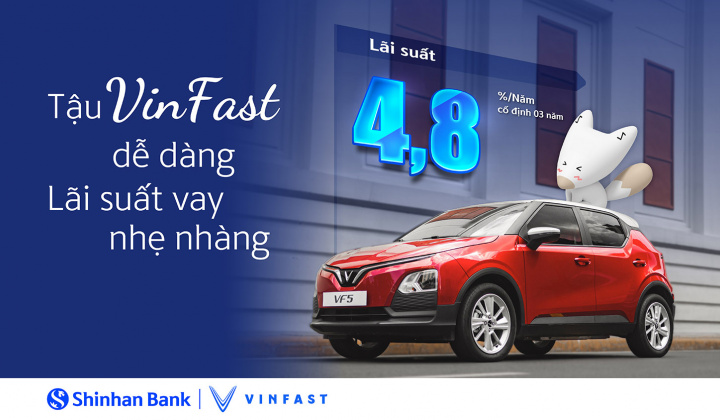 Ngân hàng Shinhan ưu đãi vay mua ô tô điện VinFast chỉ từ 4,8%/năm