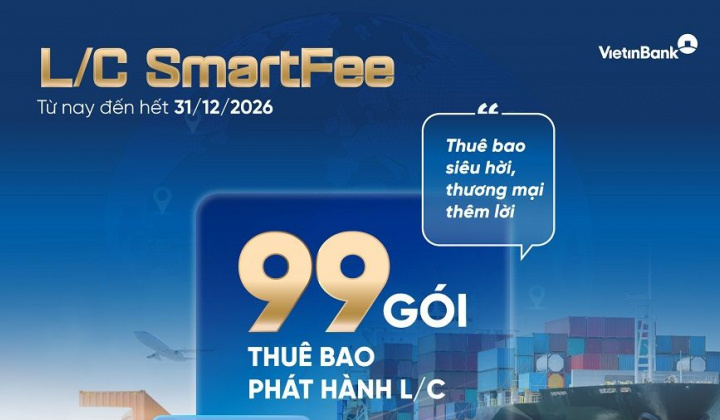 VietinBank ra mắt 99 gói L/C ưu đãi doanh nghiệp xuất nhập khẩu