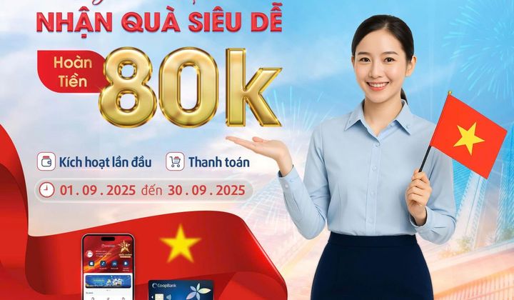 Co-opBank ưu đãi “Mừng đại lễ - Nhận quà siêu dễ” dịp Quốc khánh 2/9
