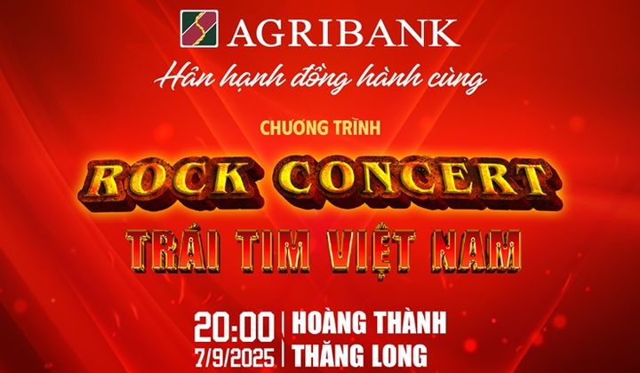 Agribank đồng hành cùng chương trình “Rock Concert - Trái tim Việt Nam”