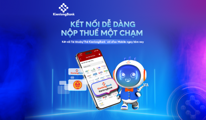 KienlongBank kết nối eTax Mobile, nộp thuế chỉ với 1 chạm