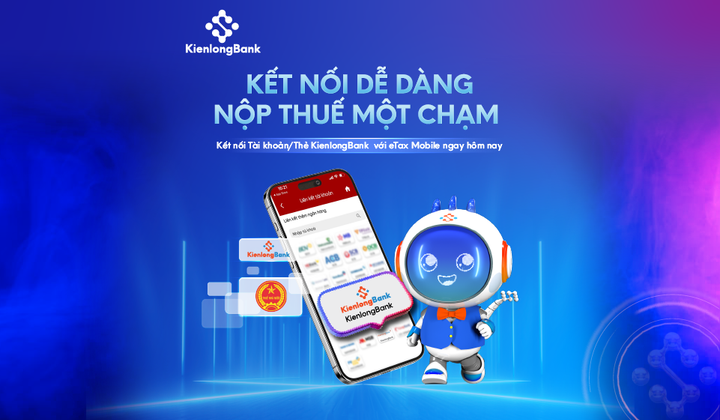 KienlongBank kết nối eTax Mobile, nộp thuế chỉ với 1 chạm