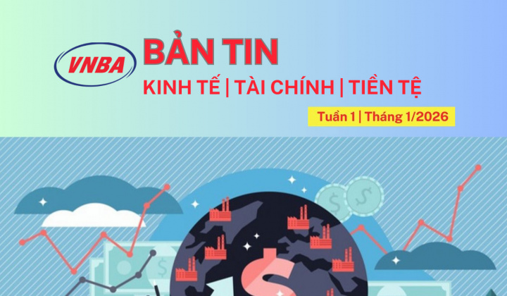 Bản tin Kinh tế - Tài chính - Tiền tệ tuần 1 tháng 1