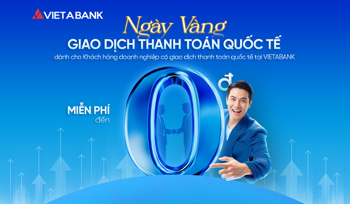 VietABank triển khai “Ngày vàng” thanh toán quốc tế cho doanh nghiệp