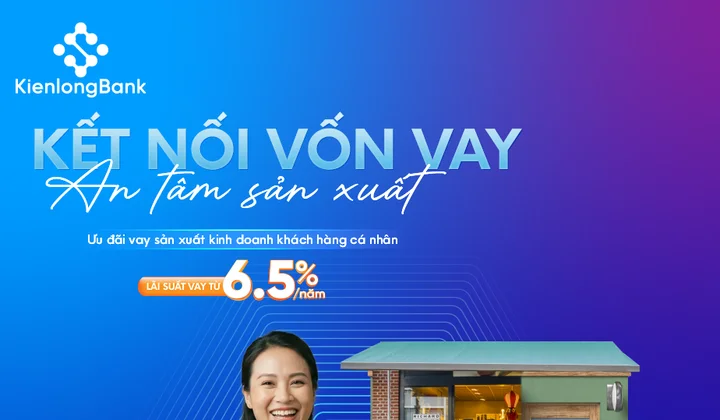 KienlongBank tung gói tín dụng hỗ trợ sản xuất, lãi suất từ 6,5%/năm