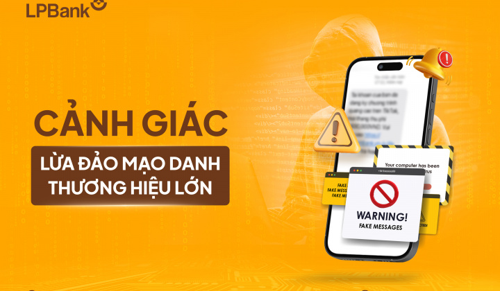 LPBank cảnh báo thủ đoạn lừa đảo mạo danh thương hiệu lớn