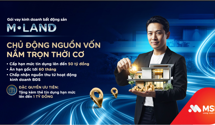 MSB hỗ trợ nhà đầu tư bất động sản chủ động vốn với gói vay M-Land