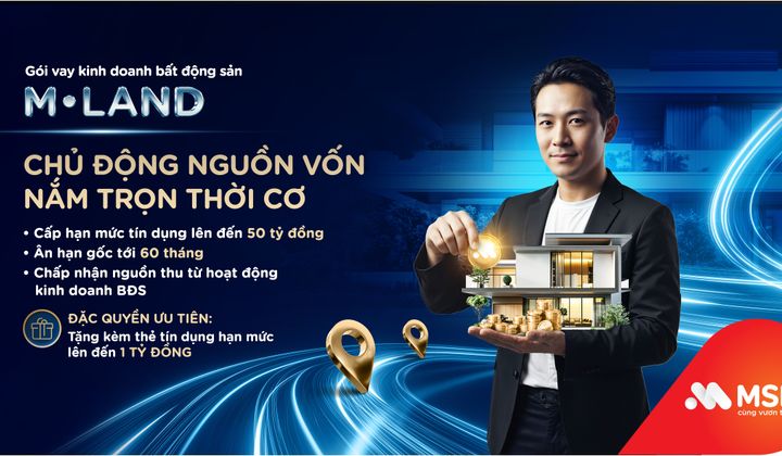 MSB hỗ trợ nhà đầu tư bất động sản chủ động vốn với gói vay M-Land