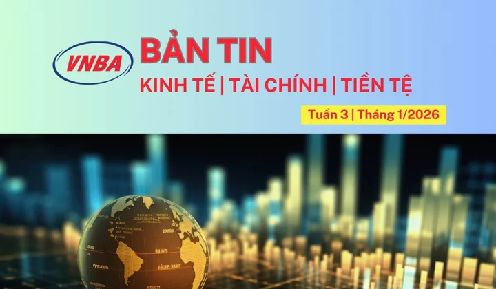 Bản tin Kinh tế - Tài chính - Tiền tệ tuần 3 tháng 1