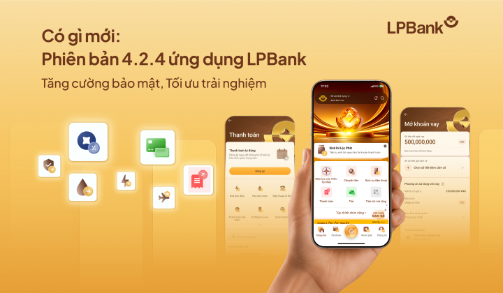 LPBank cập nhật phiên bản 4.2.4 cho trải nghiệm số an toàn hơn