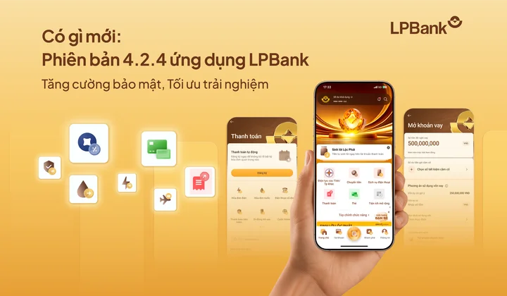 LPBank cập nhật phiên bản 4.2.4 cho trải nghiệm số an toàn hơn