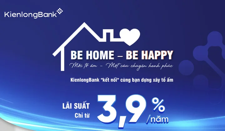 KienlongBank triển khai gói vay BE HOME hỗ trợ khách hàng mua bất động sản