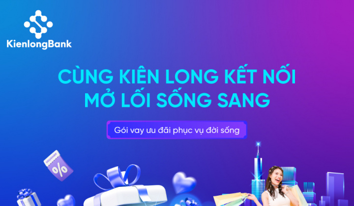 KienlongBank triển khai gói vay đời sống ưu đãi lãi suất từ 4,5%/năm