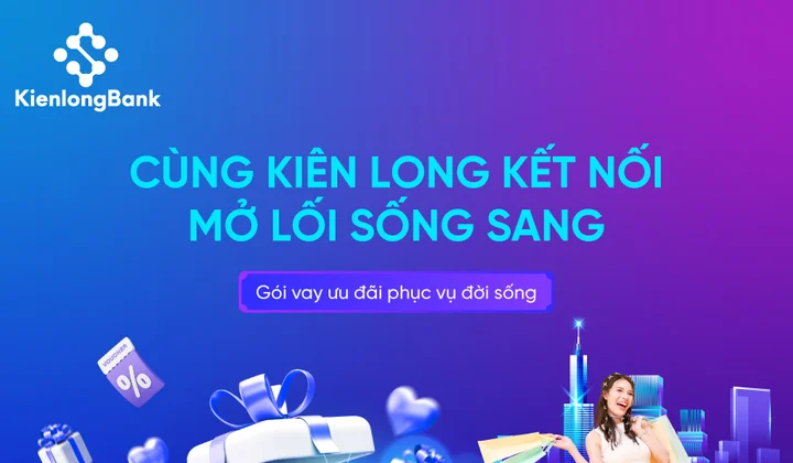 KienlongBank triển khai gói vay đời sống ưu đãi lãi suất từ 4,5%/năm