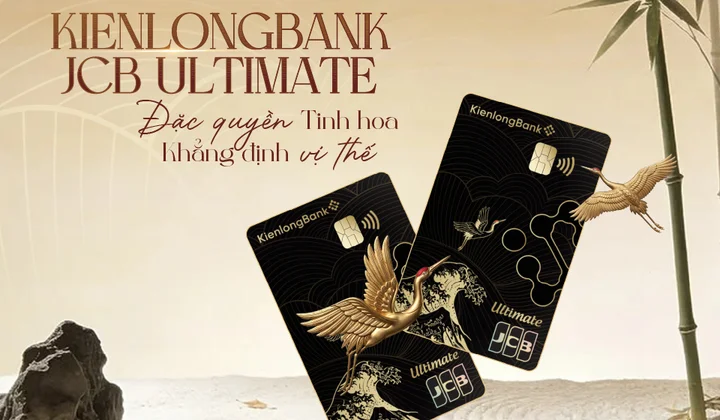 KienlongBank ra mắt thẻ tín dụng cao cấp KienlongBank JCB Ultimate