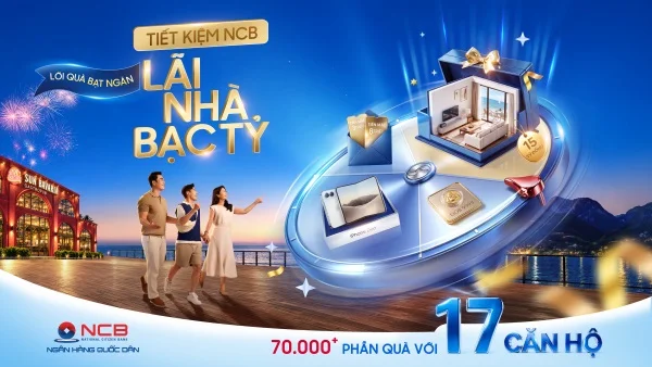 NCB tung loạt giải thưởng lớn cho khách hàng gửi tiết kiệm tháng 10/2026