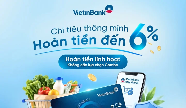 VietinBank hoàn tiền đến 350.000 đồng/tháng cho chủ thẻ Visa Cashback