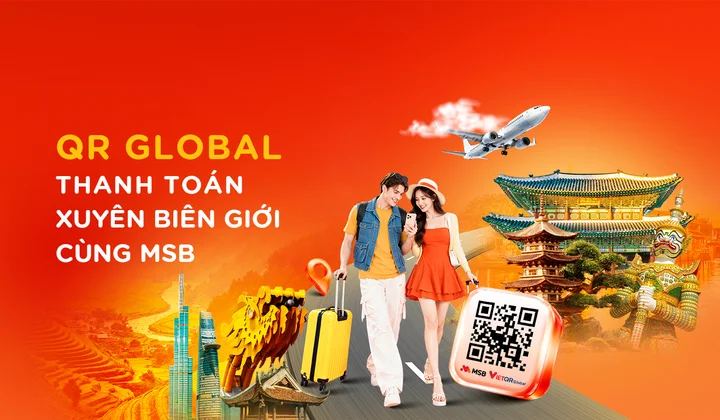 MSB triển khai dịch vụ thanh toán QR xuyên biên giới VietQRGlobal
