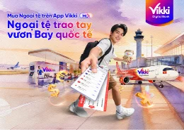 Vikki Digital Bank giới thiệu tính năng Mua Ngoại tệ Online trên ứng dụng Vikki