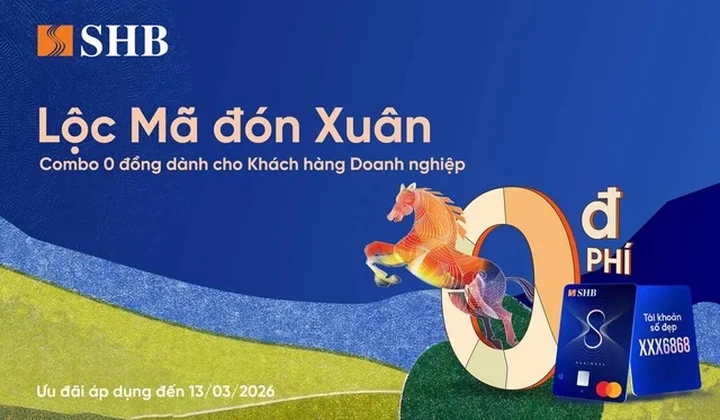 'Lộc mã đón xuân, Combo 0 đồng' – Giải pháp tài chính đồng hành cùng doanh nghiệp của SHB