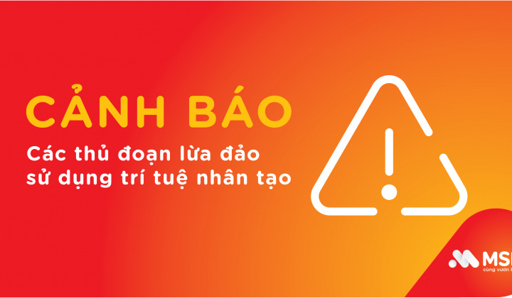 MSB cảnh báo thủ đoạn lừa đảo sử dụng trí tuệ nhân tạo