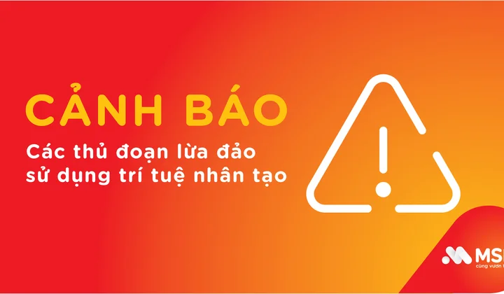 MSB cảnh báo thủ đoạn lừa đảo sử dụng trí tuệ nhân tạo