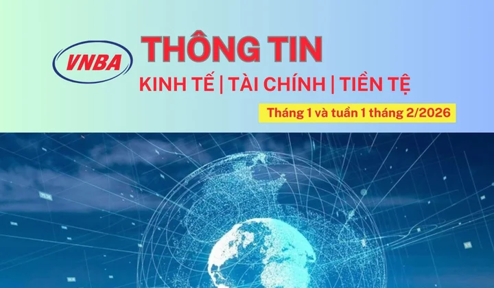 Thông tin Kinh tế - Tài chính - Tiền tệ tháng 1 và tuần đầu tháng 2/2026