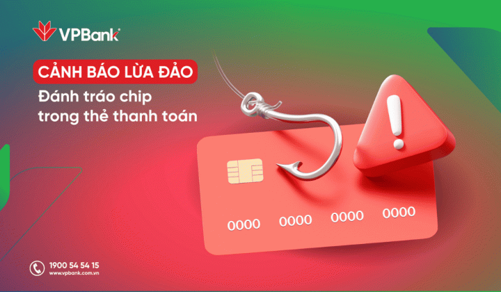 VPBank cảnh báo thủ đoạn đánh tráo chip trên thẻ thanh toán