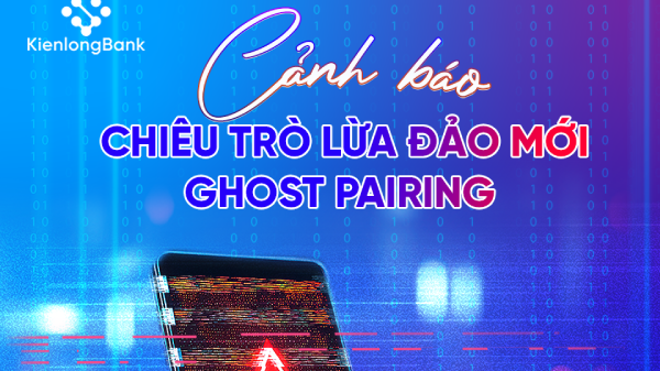 Cảnh báo thủ đoạn lừa đảo “Ghost Pairing” chiếm quyền điện thoại, rút tiền tài khoản