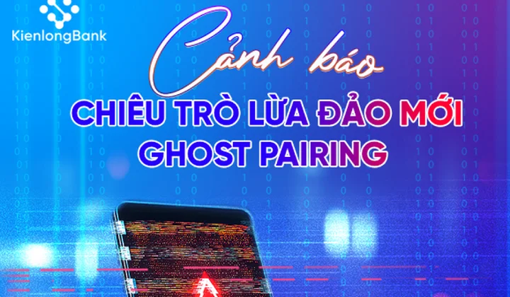 Cảnh báo thủ đoạn lừa đảo “Ghost Pairing” chiếm quyền điện thoại, rút tiền tài khoản