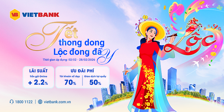 Vietbank triển khai loạt ưu đãi tiền gửi và dịch vụ dịp Tết 2026