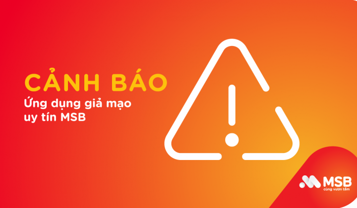 Cảnh báo xuất hiện ứng dụng cho vay, giả mạo uy tín ngân hàng MSB