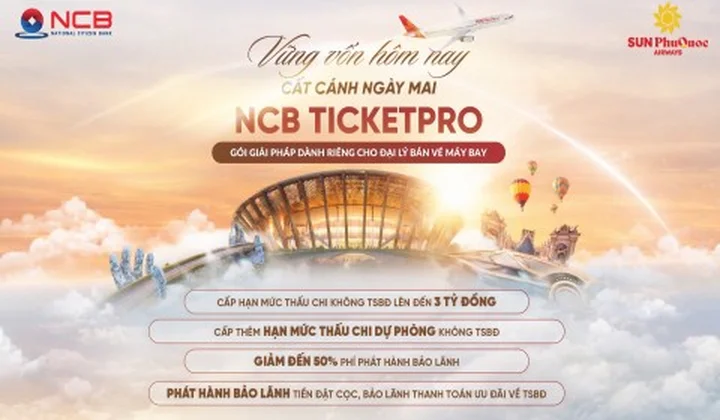 NCB cung cấp giải pháp tài chính chuyên biệt cho đại lý bán vé máy bay, giải trí, nghỉ dưỡng