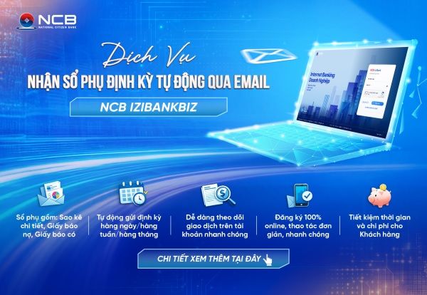 NCB triển khai dịch vụ sổ phụ định kỳ qua email cho doanh nghiệp
