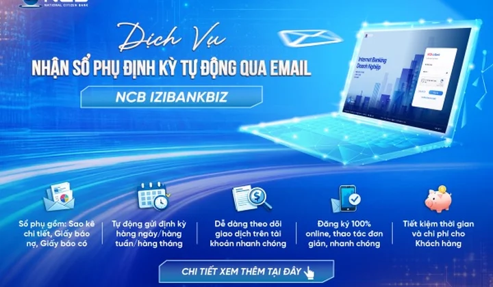NCB triển khai dịch vụ sổ phụ định kỳ qua email cho doanh nghiệp