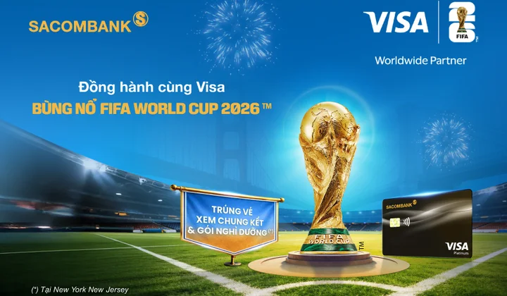 Chủ thẻ Sacombank Visa có cơ hội du lịch Mỹ xem chung kết World Cup 2026