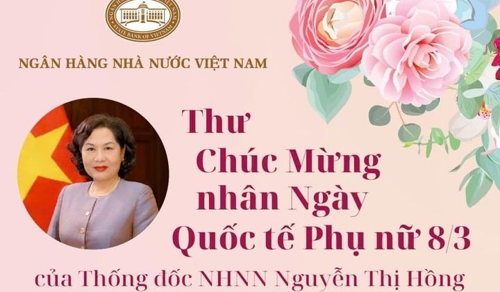 Thư Chúc mừng Ngày Quốc tế Phụ nữ 8/3 của Thống đốc Ngân hàng Nhà nước Việt Nam