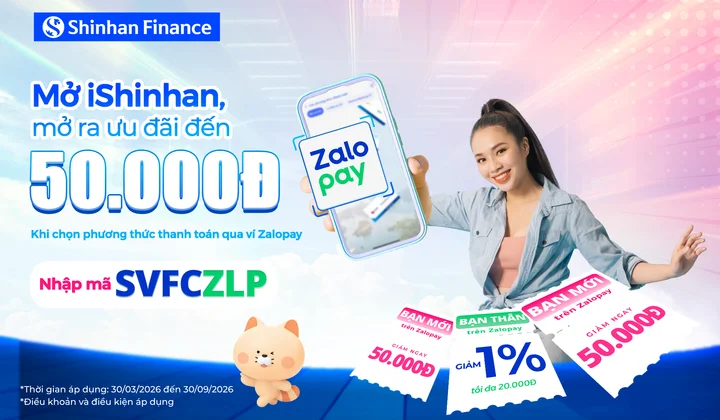 Shinhan Finance ưu đãi lên đến 50.000 đồng cùng Zalopay khi thanh toán trên iShinhan