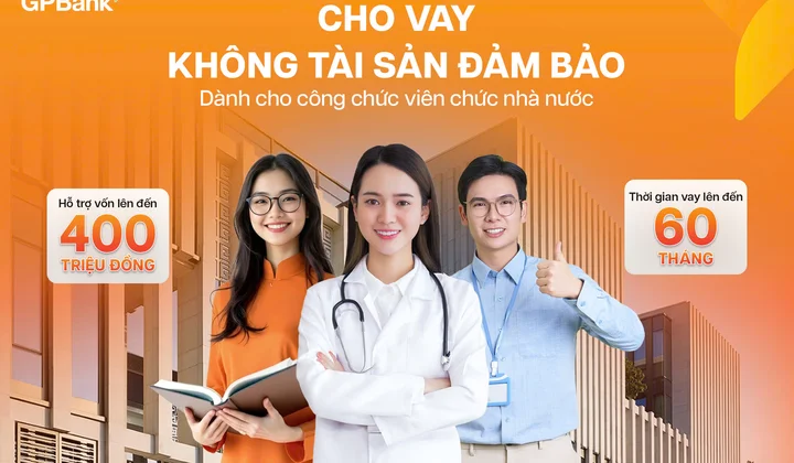 GPBank cho công chức, viên chức vay tín chấp, hạn mức đến 400 triệu đồng