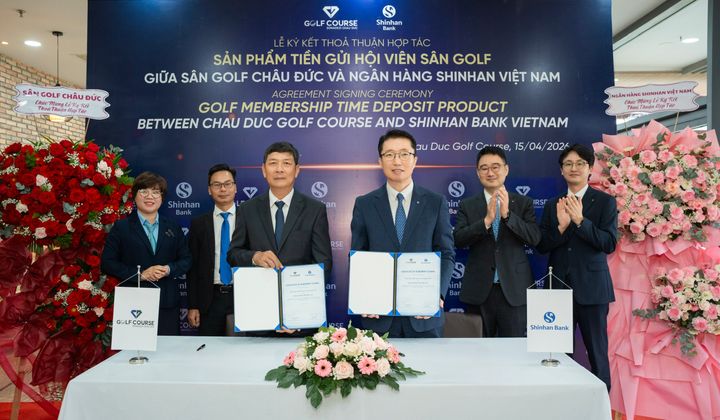 Ngân hàng Shinhan Việt Nam và Công ty Golf Châu Đức ký kết hợp tác, ra mắt sản phẩm tiền gửi hội viên sân golf