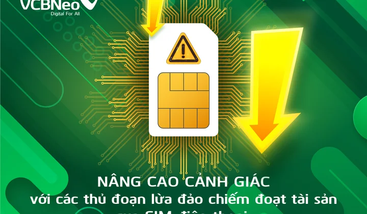 VCBNeo cảnh báo lừa đảo chiếm đoạt tài sản qua SIM điện thoại