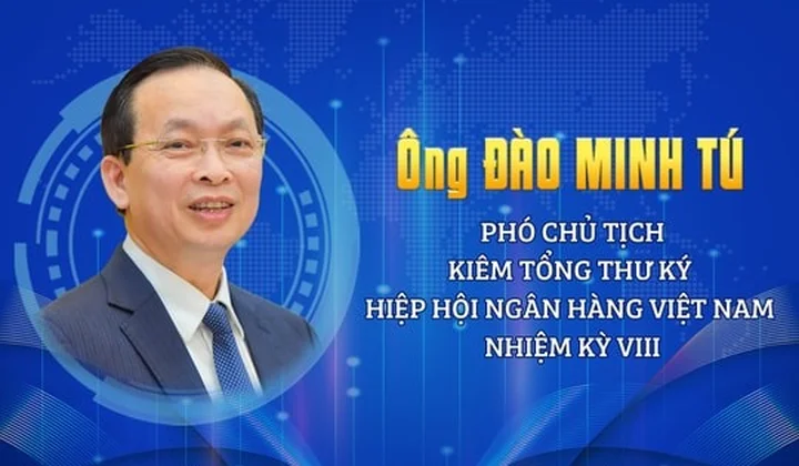 Nguyên Phó Thống đốc Thường trực Đào Minh Tú giữ chức Phó Chủ tịch kiêm Tổng Thư ký Hiệp hội Ngân hàng Việt Nam nhiệm kỳ VIII