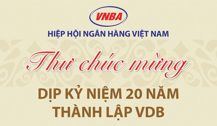 Hiệp hội Ngân hàng Việt Nam chúc mừng VDB nhân dịp kỷ niệm 20 năm thành lập