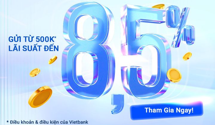 VietBank triển khai ưu đãi tiền gửi với lãi suất lên tới 8,5%/năm