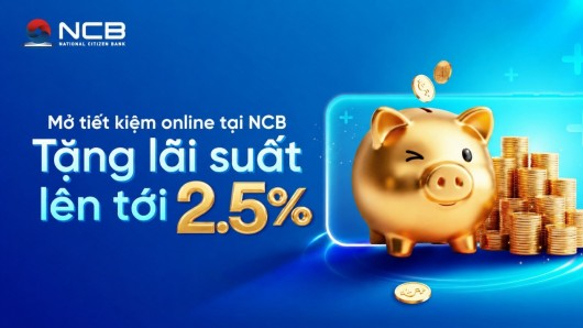 NCB ưu đãi khách gửi tiết kiệm online, lãi suất cao nhất tới 9%/năm